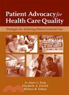 Patient Advocacy for Health Care Quality ─ Strategies for Achieving Patient-Centered Care