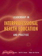 Leadership in Interprofessional Health Education and Practice