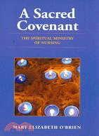 A Sacred Covenant: The Spiritual Ministry of Nursing