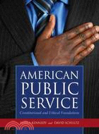 American Public Service ─ Constitutional and Ethical Foundations