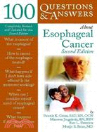 100 Questions & Answers About Esophogeal Cancer