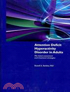 Attention Deficit Hyperactivity Disorder in Adults: The Latest Assessment and Treatment Strategies