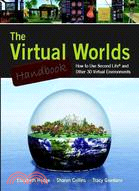 The Virtual Worlds Handbook ─ How to Use Second Life and Other 3d Virtual Environments