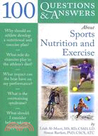 100 Questions & Answers About Sports Nutrition and Exercise