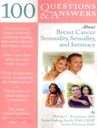 100 Questions & Answers About Breast Cancer Sensuality, Sexuality, and Intimacy