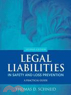 Legal Liabilities in Safety and Loss Prevention ─ A Practical Guide