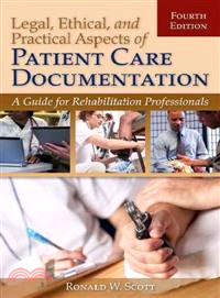 Legal, Ethical, and Practical Aspects of Patient Care Documentation ─ A Guide for Rehabilitation Professionals