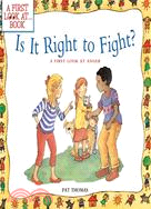 Is it right to fight? :a fir...