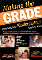 Making the Grade: Everything Your Kindergartner Needs to Know