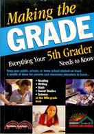 MAKING THE GRADE: EVERYTHING YOUR 5TH GRADER NEEDS TO KNOW