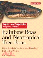 Rainbow Boas and Neotropical Tree Boas: Facts & Advice on Care and Breeding Full-Color Photos