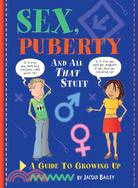 Sex, Puberty, And All That Stuff: A Guide To Growing Up