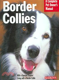 Border Collies ─ Everything About Purchase, Care, Nutrition, Behavior, and Training