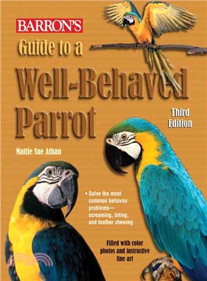Barron's Guide to a Well-Behaved Parrot