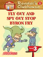 Fly Guy and Spy Guy Stop Byron Fry