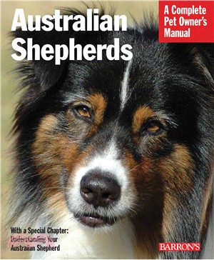 Australian Shepherds ─ Everything About Purchase, Care, Nutrition, Behavior, and Training