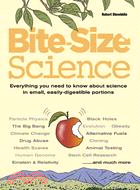 Bite-Size Science: Everything You Need to Know About Science in Small, Easily-Digestible Portions