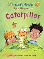 Once There Was a Caterpillar