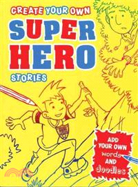 Create Your Own Super-Hero Stories