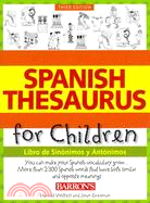 Spanish Thesaurus for Children ─ Libro de Sinonimos y Antonimos / Book of Synonyms and Antonyms
