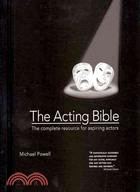 The Acting Bible ─ The Complete Resource for Aspiring Actors