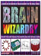 Brain Wizardry: A Hands on Exploration of Brain Wizardry for the Whole Family