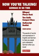 Now You're Talking!: German in No Time