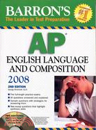 AP ENGLISH LANGUAGE AND COMPOSITION 2008 2ND EDITION