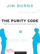 The Purity Code ─ God's Plan for Sex and Your Body