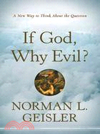 If God, Why Evil? ─ A New Way to Think About the Question