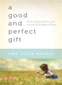 A Good and Perfect Gift ─ Faith, Expectations, and a Little Girl Named Penny