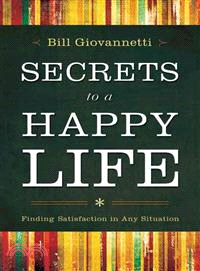 Secrets to a Happy Life ― Finding Satisfaction in Any Situation