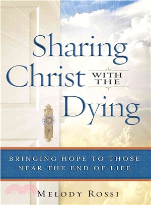 Sharing Christ With the Dying ― Bringing Hope to Those Near the End of Life