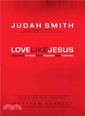 Love Like Jesus ― Reaching Others With Passion and Purpose