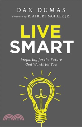 Live Smart ─ Preparing for the Future God Wants for You