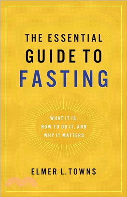 The Essential Guide to Fasting ― What It Is, How to Do It, and Why It Matters