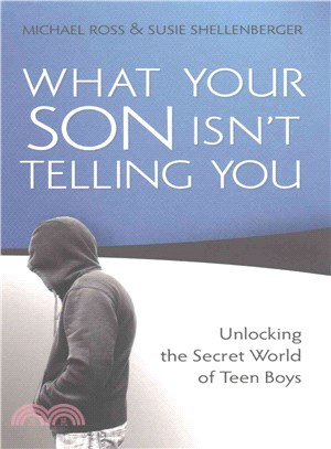What Your Son Isn't Telling You ─ Unlocking the Secret World of Teen Boys