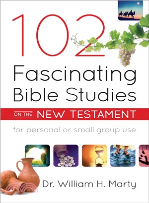 102 Fascinating Bible Studies on the New Testament