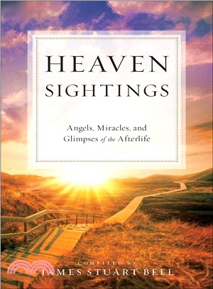 Heaven Sightings ― Angels, Miracles, and Glimpses of the Afterlife