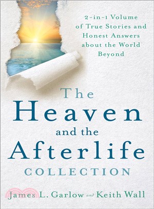 The Heaven and the Afterlife Collection ― 2-in-1 Volume of True Stories and Honest Answers About the World Beyond