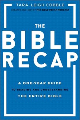 The Bible Recap ― A One-year Guide to Reading and Understanding the Entire Bible