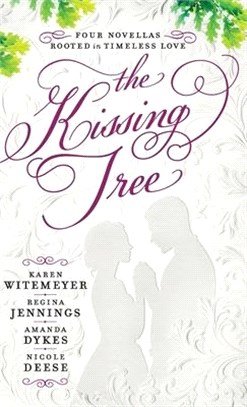 Kissing Tree ― Four Novellas Rooted in Timeless Love