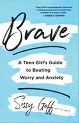 Brave :a teen girl's guide to beating worry and anxiety /