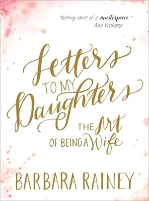 Letters to My Daughters: The Art of Being a Wife