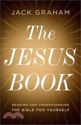 The Jesus Book: Reading and Understanding the Bible for Yourself