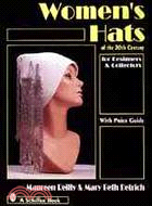 Women's Hats of the 20th Century for Designers and Collectors: For Designers and Collectors