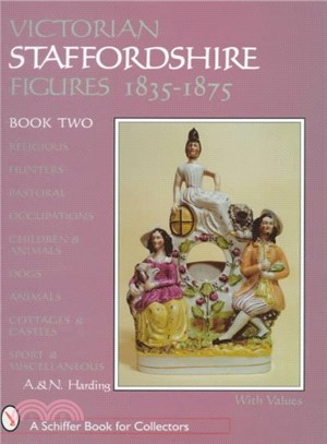 Victorian Staffordshire Figures 1835-1875 ― Religious, Hunters, Pastoral, Occupations, Children & Animals, Dogs, Animals, Cottages & Castles, Sport & Miscellaneous