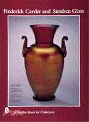 Frederick Carder and Steuben Glass ― American Classics