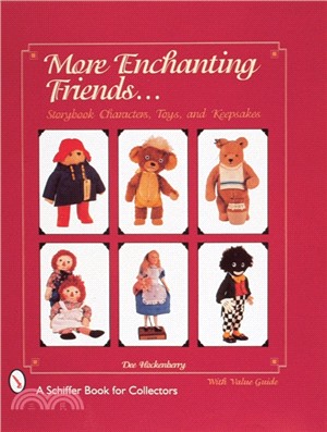 More Enchanting Friends: Storybook Characters, Toys, and Keepsakes