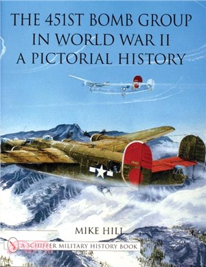 451st Bomb Group in World War II: A Pictorial History